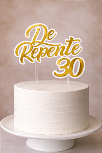 Topo de Bolo De Repente 30