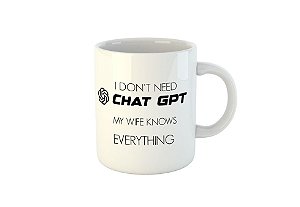 Caneca Chat Gpt Minha Esposa Sabe Tudo - Ingles C365