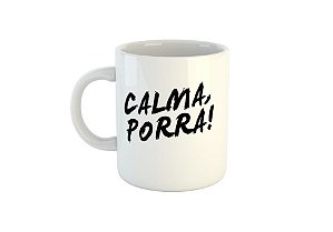 Caneca  Calma P*****  C458