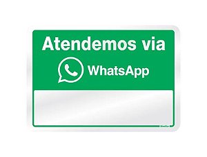 Placa de sinalização em Alumínio 16x23 Atendemos via Whatsapp Sinalize 150AQ