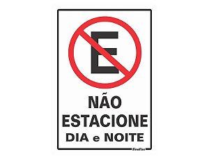 Placa de sinalização em Poliestireno 20x30 Não Estacione Dia e Noite Sinalize 250AG