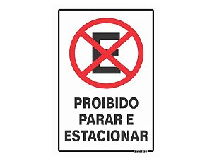 Placa de sinalização em Poliestireno 20x30 Proibido Parar e Estacionar Sinalize 250CE