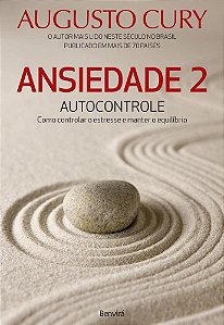 Ansiedade 2 - Autocontrole - Augusto Cury