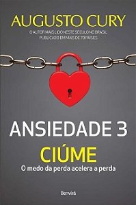 Ansiedade 3 - Ciúme - Augusto Cury