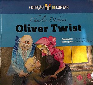 Oliver Twist - Ilustrado e Colorido - Col. Recontar