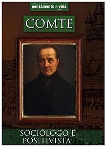 Comte - Sociólogo E Positivista - Col Pensamento e Vida