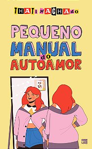 Pequeno Manual do Autoamor, Thati Machado (autografado)