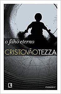 O filho eterno - Cristovão Tezza - Editora Record