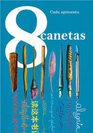 8 Canetas - Carlos Eduardo Pessoa de Brum (Cadu) - Br1 Editores
