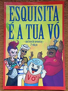 Esquisita é a tua vó - Um livro de Memórias - Carlos Augusto Pessoa de Brum - BR1 Editores