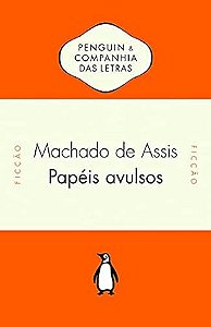 Papéis avulsos - Machado de Assis - Editora Penguin - Companhia das letras