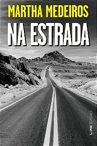 Na estrada - Martha Medeiros - L&PM Editores