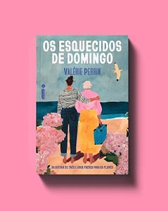 Os esquecidos de domingo - Valérie Perrin - Editora Intrínseca