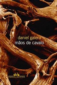 Mãos de cavalo - Daniel Galera - Editora Companhia das Letras