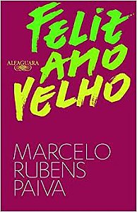 Feliz Ano Velho - Marcelo Rubens Paiva - Editora Alfaguara