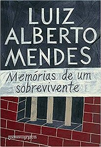 Memórias de um sobrevivente - Luiz Alberto Mendes - Companhia de Bolso - Cia das Letras