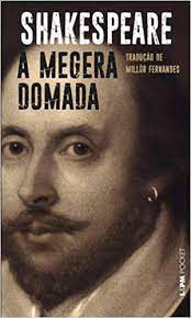 A megera domada - Shakespeare - Tradução de Millôr Fernandes - Editora LPM