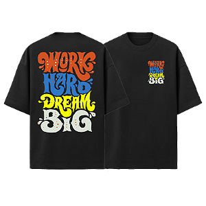 Oversized Work Hard Dream Big