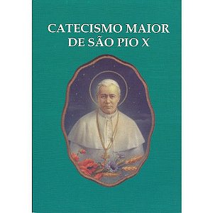 CATECISMO MAIOR DE SÃO PIO X