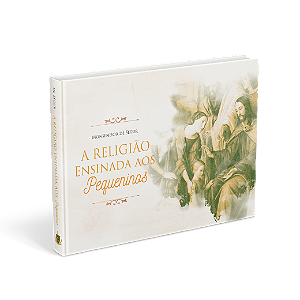 A Religião Ensinada aos Pequeninos