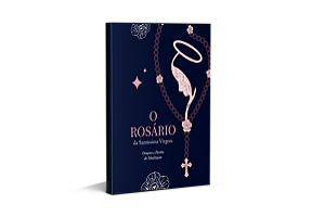 O Rosário da Santíssima Virgem