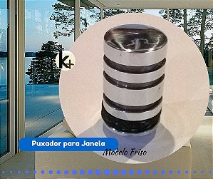 Puxador Janela - Modelo Friso - Brilhante
