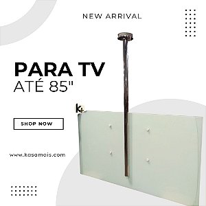 Suporte TV _ Fixação Teto _ Chapa de Vidro - Altura Sob Medida _ Várias Cores _ Para TV’s de 32” a 86” _ Modelo Não Giratório