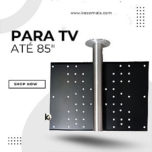 Suporte TV _ Fixação Teto _ Altura Sob Medida _ Várias Cores _ Para TV’s de 32” a 85” _ Modelo Não Giratório
