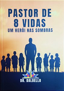 Pastor de 8 vidas - Um herói nas sombras