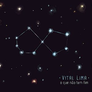 O QUE NÃO TEM FIM - Vital Lima