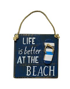 Placa Decorativa Life is Better at the Beach
