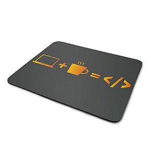 Mouse pad Computador + Café = Código