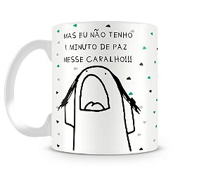 Caneca meme flork socorro não tenho um minuto de paz