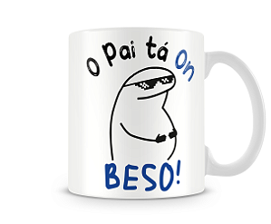 Caneca o Pai ta On...beso