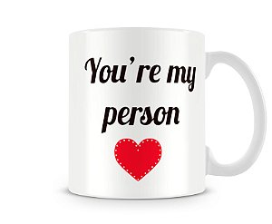 Caneca You are my person III