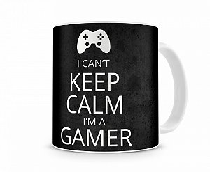 Caneca I Cant Keep Calm I am a Gamer