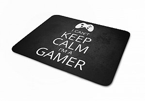 Mouse pad I Cant Keep Calm I am a Gamer