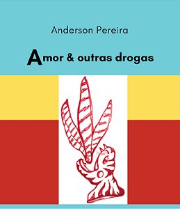 Amor e outras drogas I Anderson Pereira (Pré-venda)