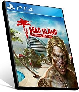 Dead Island Definitive Edition  - PS4 PSN Mídia Digital