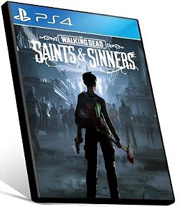 The Walking Dead Saints and Sinners Ps4 - PS5 Psn - Mídia Digital
