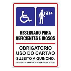Placa Estacionamento - Reservado para Deficientes e Idosos - Obrigatório uso do Cartão - Sujeito a Guincho
