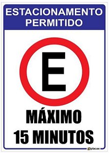 Placa Estacionamento Permitido - Maximo 15 Minutos