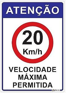 Placa Atenção - Velocidade Máxima Permitida 20km/h