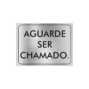 Placa - Aguarde Ser Chamado - Aluminio