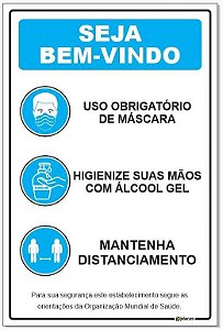 Placa - Seja bem vindo - Uso obrigatório máscara, mantenha distanciamento, higienize suas mãos com álcool gel