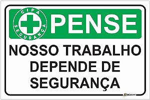 Placa CIPA - PENSE - Nosso trabalho depende de segurança