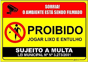 Placa - Proibido - Jogar Lixo e Entulho Neste Local - Ambiente está sendo Filmado