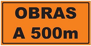 Placa de Obra - Obras a 500m - 1 x 0,50m