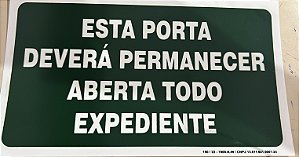 PLACA INDICATIVA ESTA PORTA DEVERA PERMANECER ABERTA