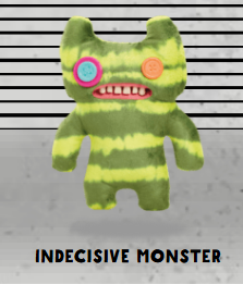 FUGGLER INDECISIVE MONSTER